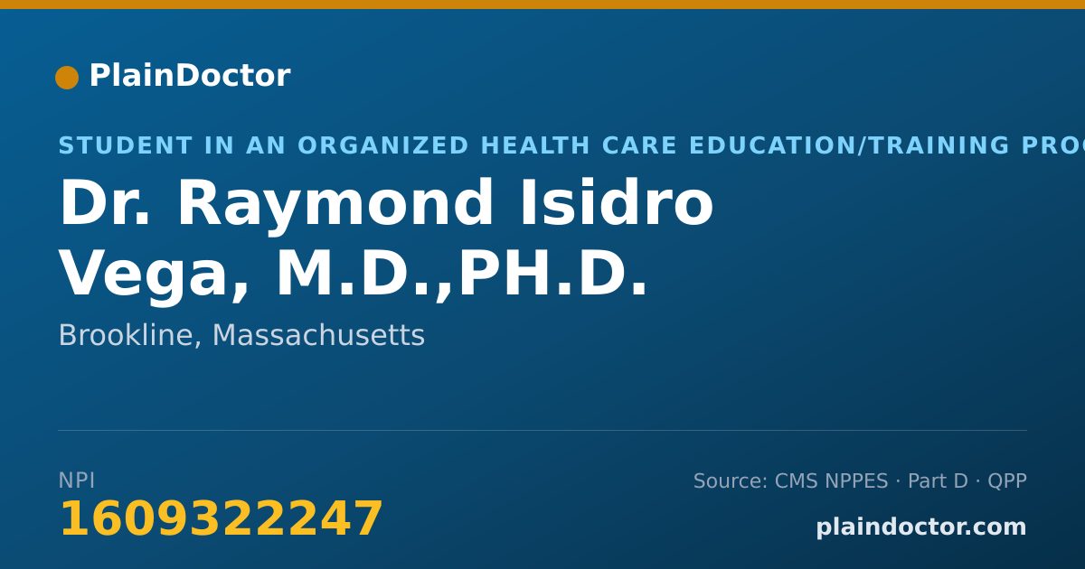 Shareable card for Raymond Isidro Vega, M.D.,PH.D. - Student in an Organized Health Care Education/Training Program, Brookline, MA