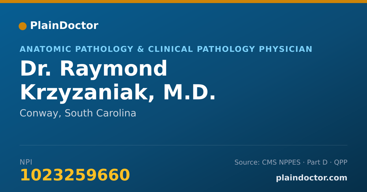 Shareable card for Raymond Krzyzaniak, M.D. - Anatomic Pathology & Clinical Pathology Physician, Conway, SC