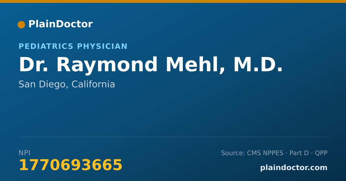 Shareable card for Raymond Mehl, M.D. - Pediatrics Physician, San Diego, CA