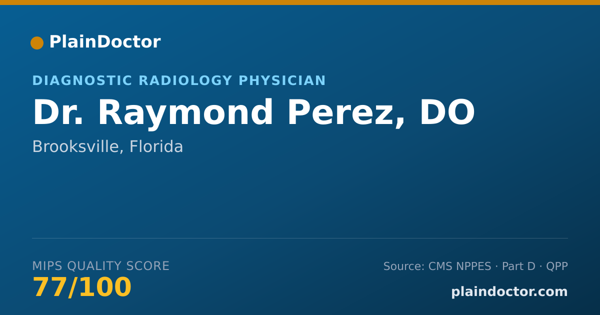 Shareable card for Raymond Perez, DO - Diagnostic Radiology Physician, Brooksville, FL