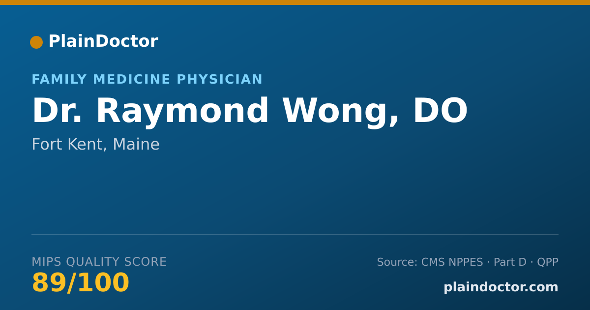 Shareable card for Raymond Wong, DO - Family Medicine Physician, Fort Kent, ME