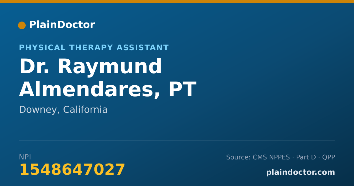 Shareable card for Raymund Almendares, PT ASSISSTANT - Physical Therapy Assistant, Downey, CA