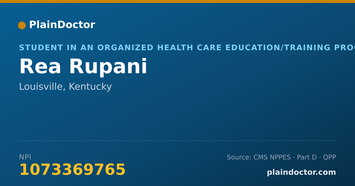 Shareable card for Rea Rupani - Student in an Organized Health Care Education/Training Program, Louisville, KY