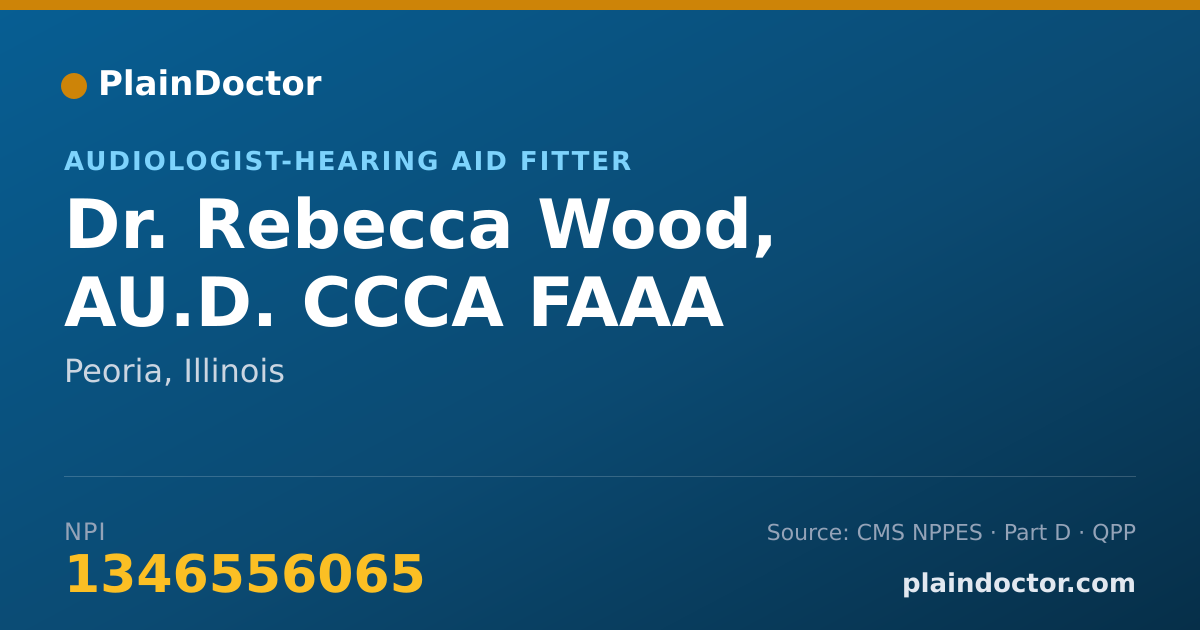 Shareable card for Rebecca Wood, AU.D. CCCA FAAA - Audiologist-Hearing Aid Fitter, Peoria, IL