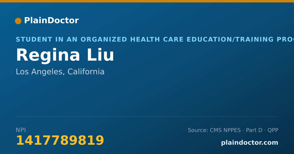 Shareable card for Regina Liu - Student in an Organized Health Care Education/Training Program, Los Angeles, CA