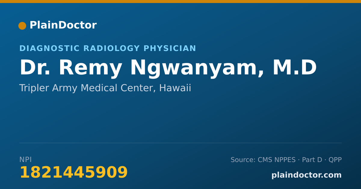 Shareable card for Remy Ngwanyam, M.D - Diagnostic Radiology Physician, Tripler Army Medical Center, HI