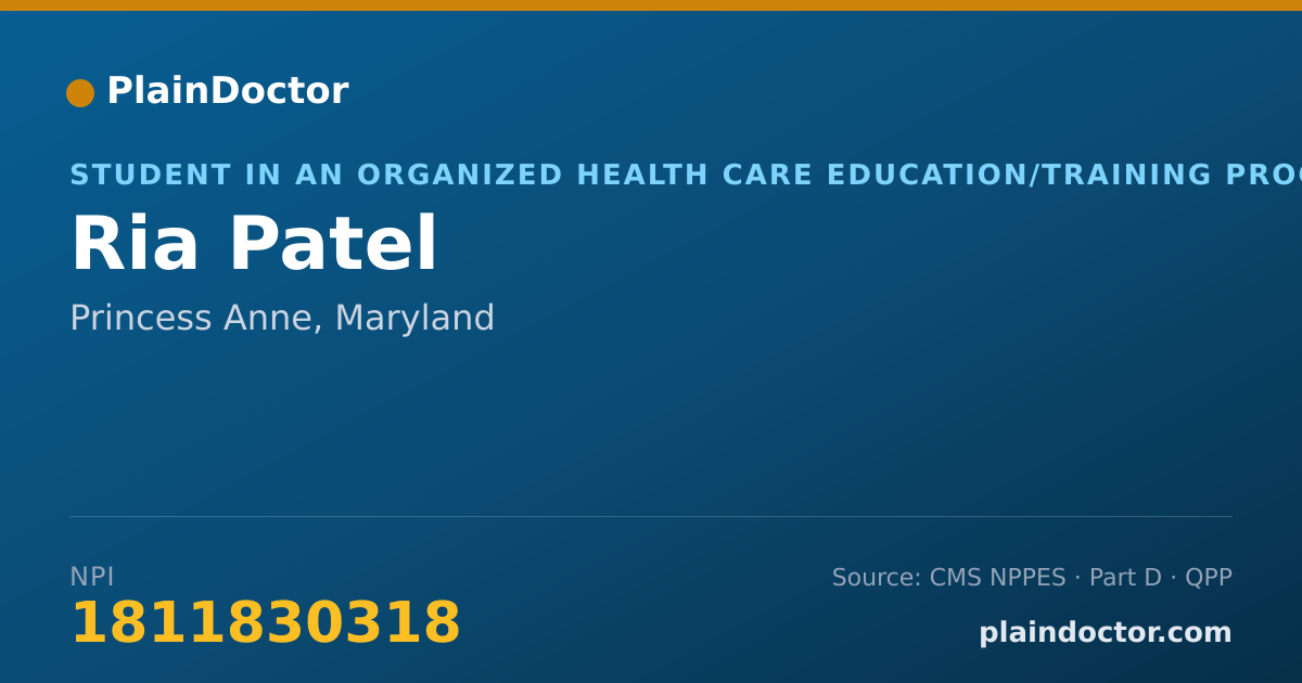 Shareable card for Ria Patel - Student in an Organized Health Care Education/Training Program, Princess Anne, MD
