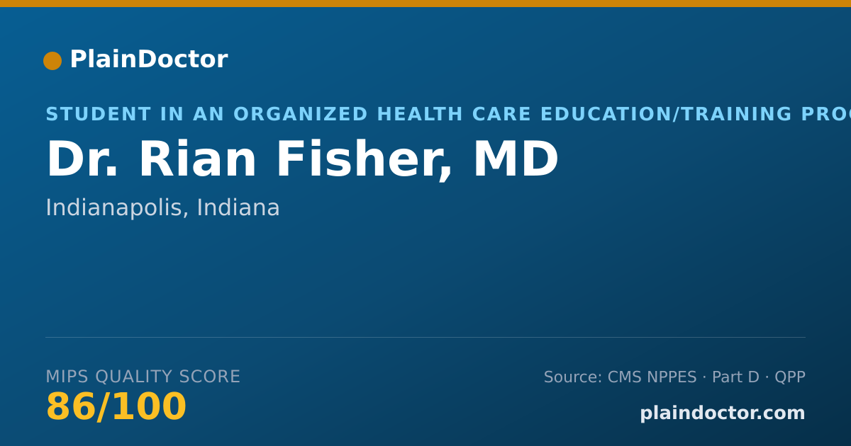 Shareable card for Rian Fisher, MD - Student in an Organized Health Care Education/Training Program, Indianapolis, IN