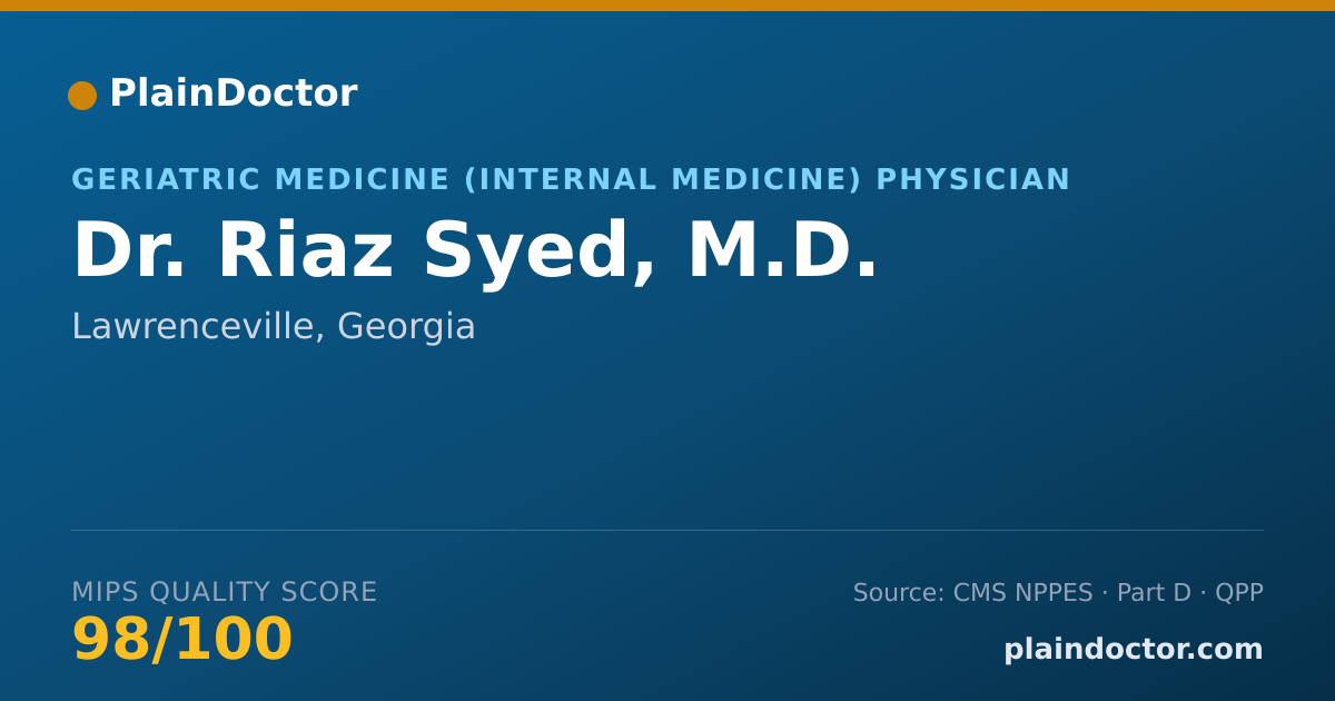 Shareable card for Riaz Syed, M.D. - Geriatric Medicine (Internal Medicine) Physician, Lawrenceville, GA