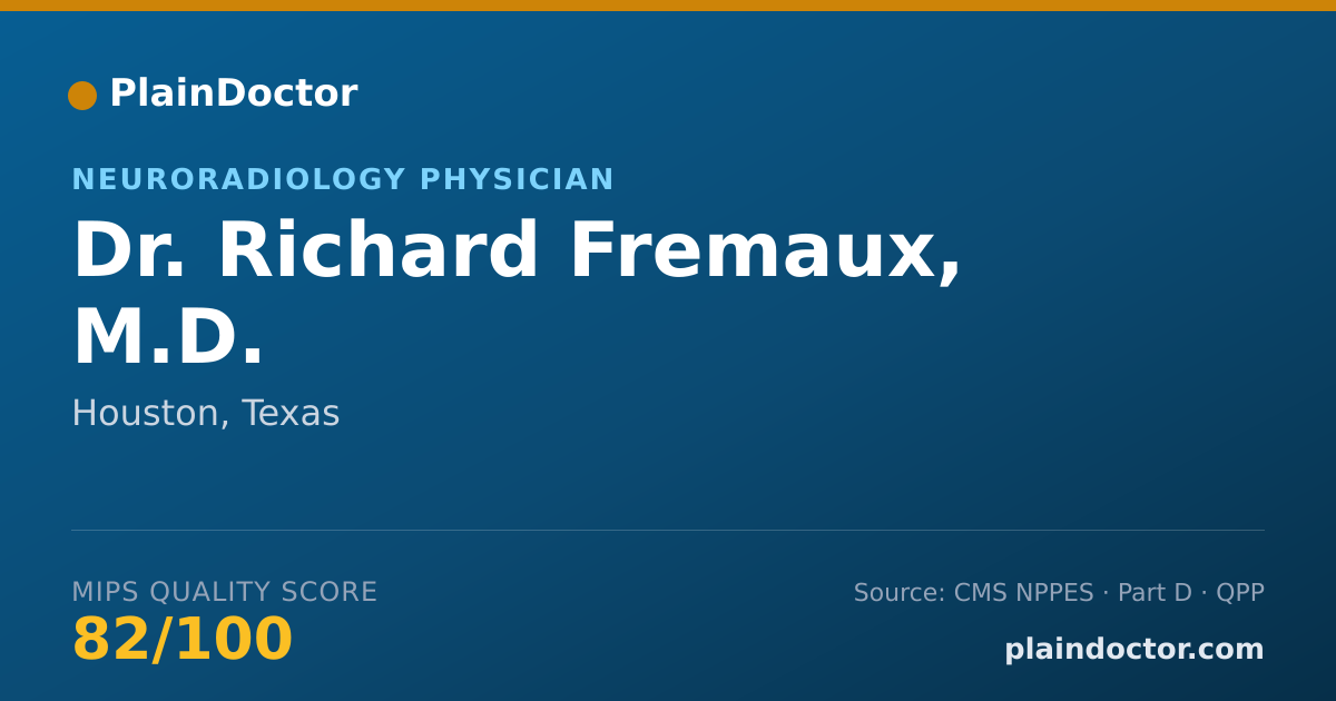 Shareable card for Richard Fremaux, M.D. - Neuroradiology Physician, Houston, TX