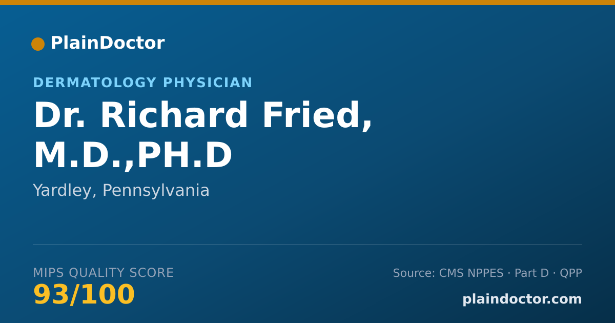 Shareable card for Richard Fried, M.D.,PH.D - Dermatology Physician, Yardley, PA