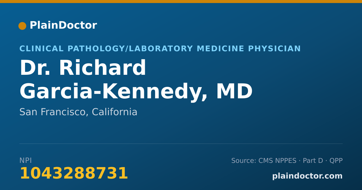 Shareable card for Richard Garcia-Kennedy, MD - Clinical Pathology/Laboratory Medicine Physician, San Francisco, CA