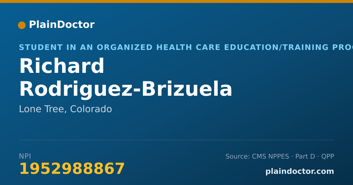 Shareable card for Richard Rodriguez-Brizuela - Student in an Organized Health Care Education/Training Program, Lone Tree, CO