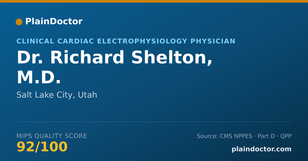 Shareable card for Richard Shelton, M.D. - Clinical Cardiac Electrophysiology Physician, Salt Lake City, UT
