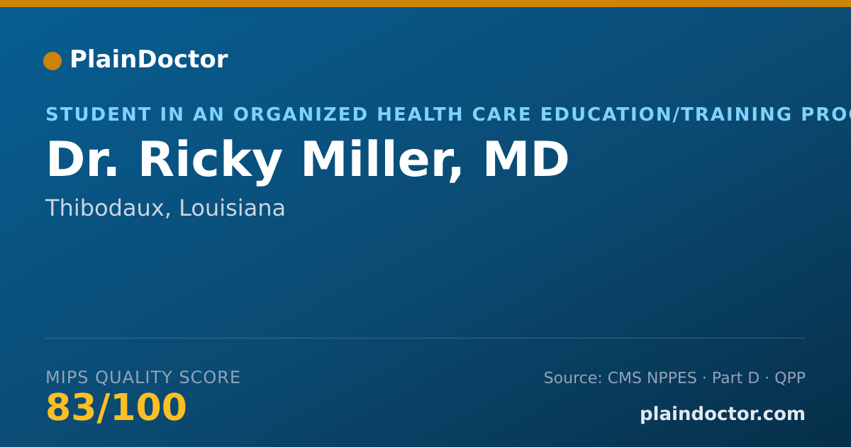 Shareable card for Ricky Miller, MD - Student in an Organized Health Care Education/Training Program, Thibodaux, LA