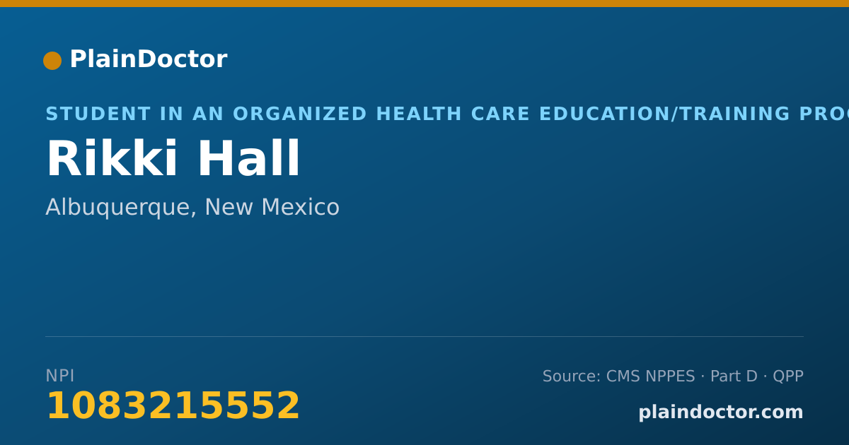 Shareable card for Rikki Hall - Student in an Organized Health Care Education/Training Program, Albuquerque, NM