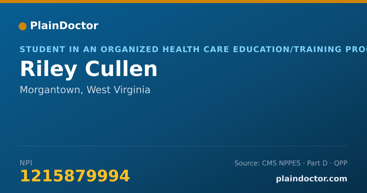 Shareable card for Riley Cullen - Student in an Organized Health Care Education/Training Program, Morgantown, WV
