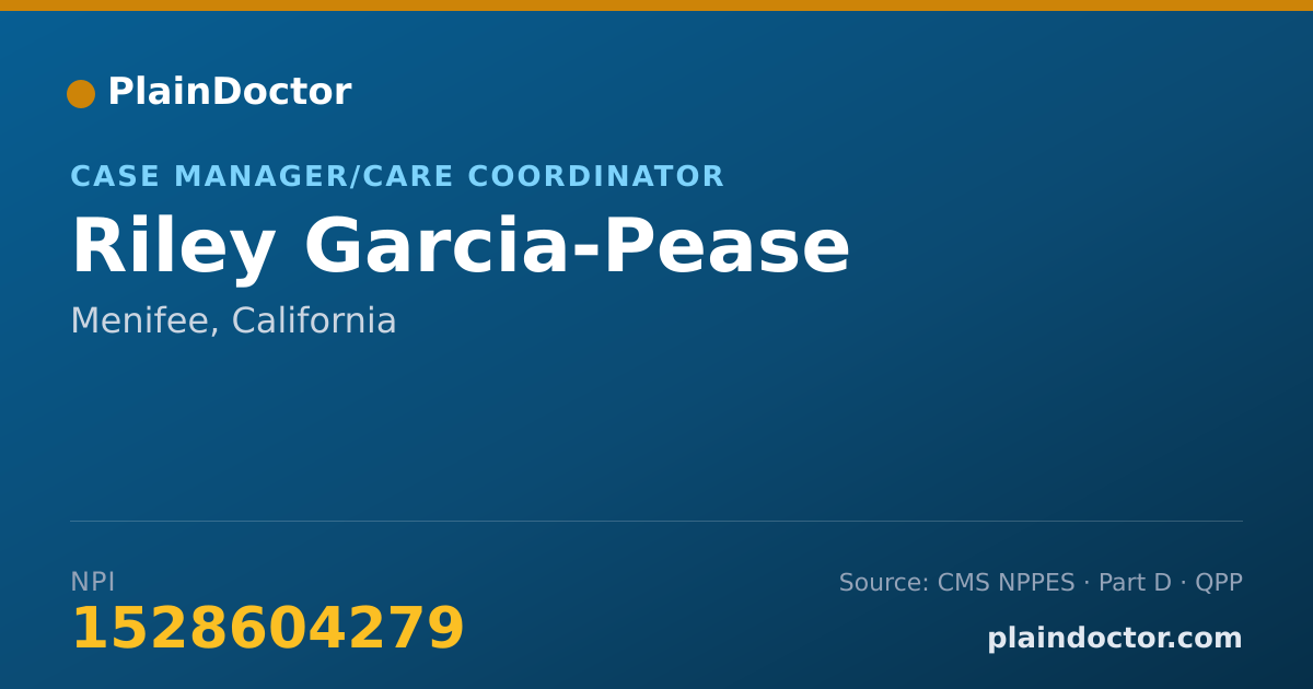 Shareable card for Riley Garcia-Pease - Case Manager/Care Coordinator, Menifee, CA