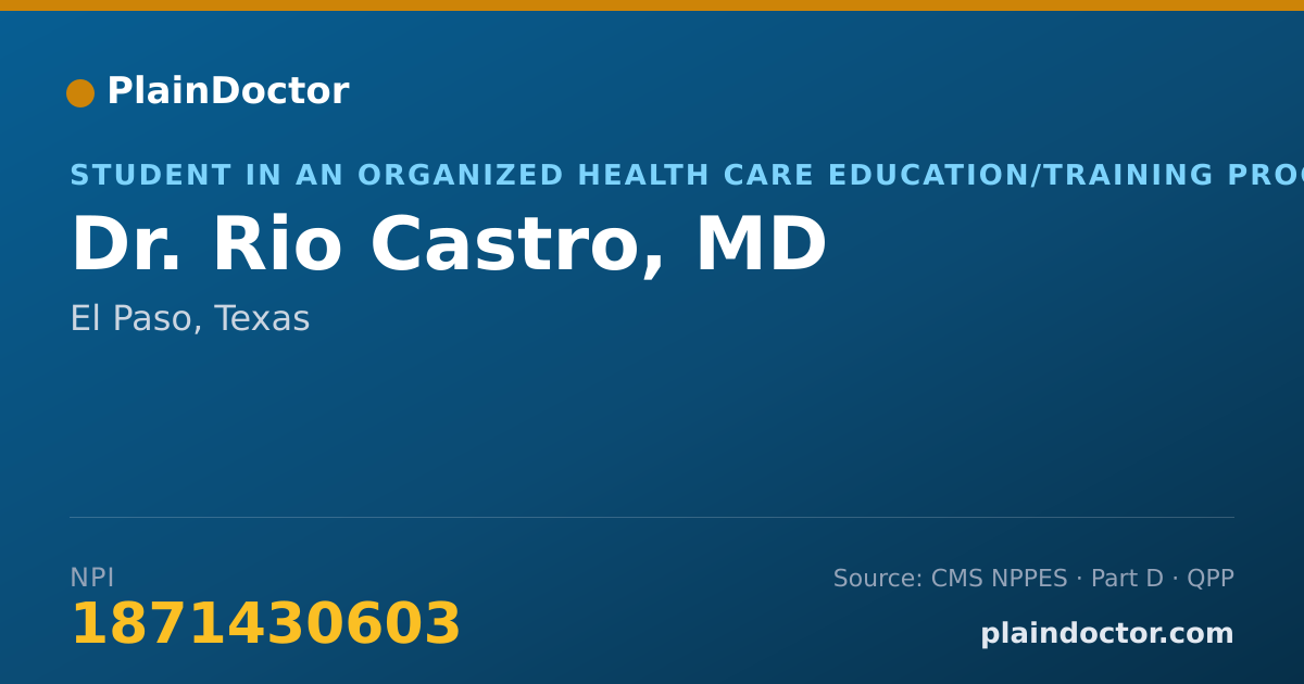 Shareable card for Rio Castro, MD - Student in an Organized Health Care Education/Training Program, El Paso, TX