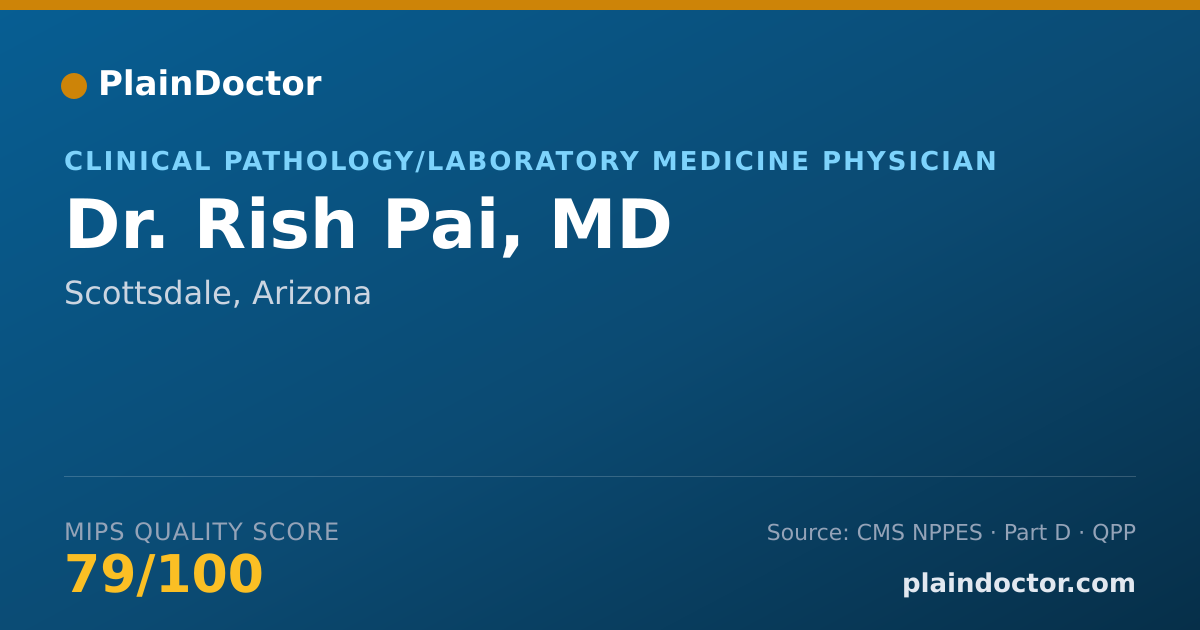 Shareable card for Rish Pai, MD - Clinical Pathology/Laboratory Medicine Physician, Scottsdale, AZ