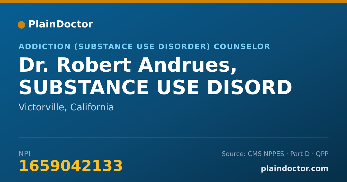 Shareable card for Robert Andrues, SUBSTANCE USE DISORD - Addiction (Substance Use Disorder) Counselor, Victorville, CA