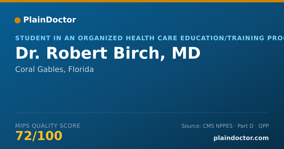 Shareable card for Robert Birch, MD - Student in an Organized Health Care Education/Training Program, Coral Gables, FL