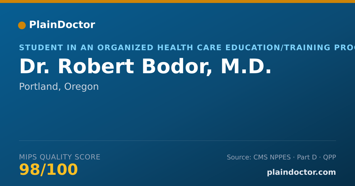 Shareable card for Robert Bodor, M.D. - Student in an Organized Health Care Education/Training Program, Portland, OR