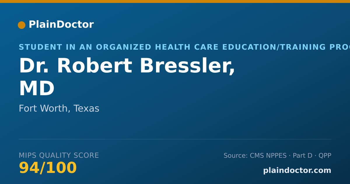 Shareable card for Robert Bressler, MD - Student in an Organized Health Care Education/Training Program, Fort Worth, TX