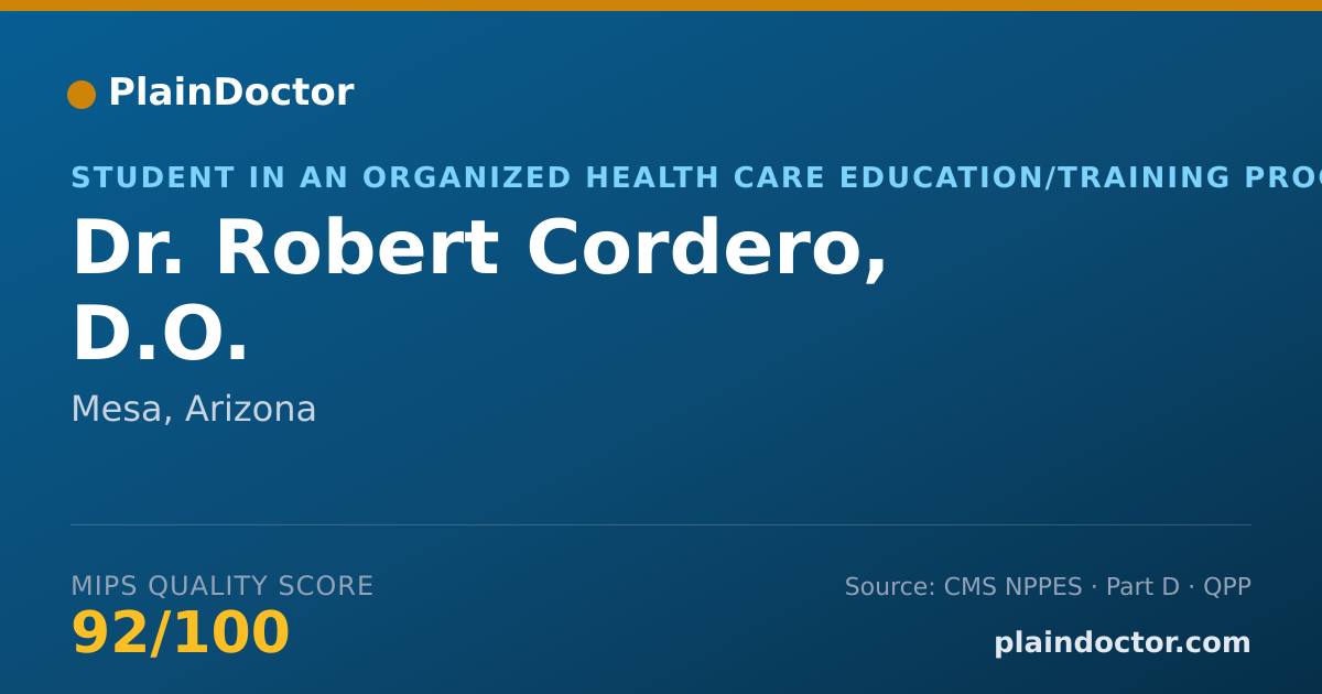 Shareable card for Robert Cordero, D.O. - Student in an Organized Health Care Education/Training Program, Mesa, AZ