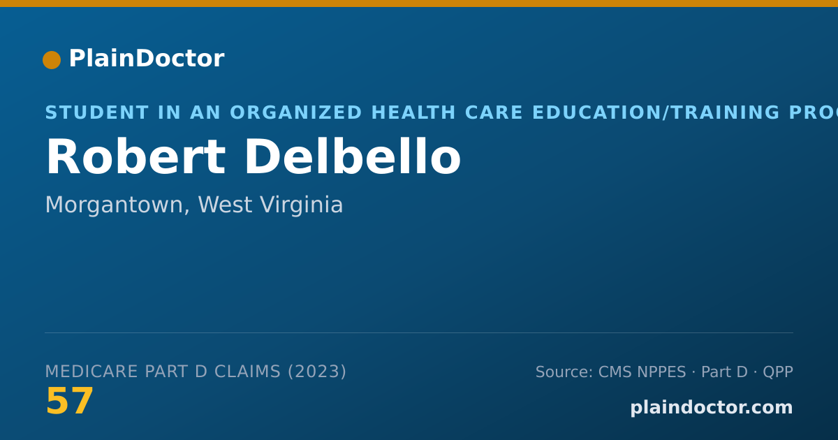 Shareable card for Robert Delbello - Student in an Organized Health Care Education/Training Program, Morgantown, WV