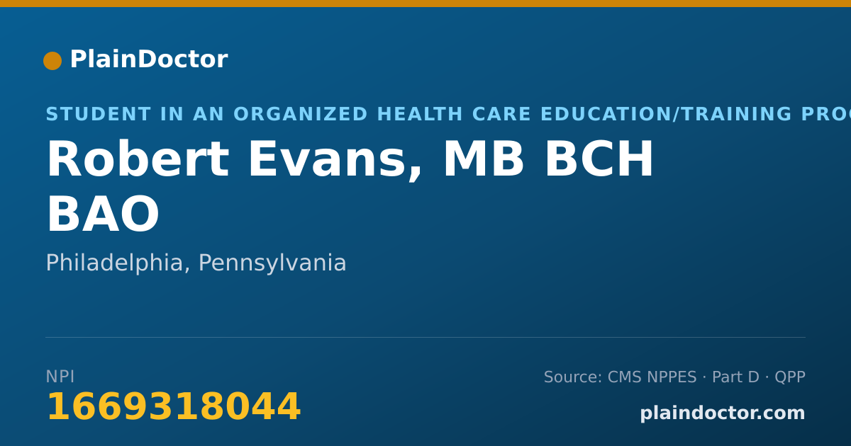 Shareable card for Robert Evans, MB BCH BAO - Student in an Organized Health Care Education/Training Program, Philadelphia, PA