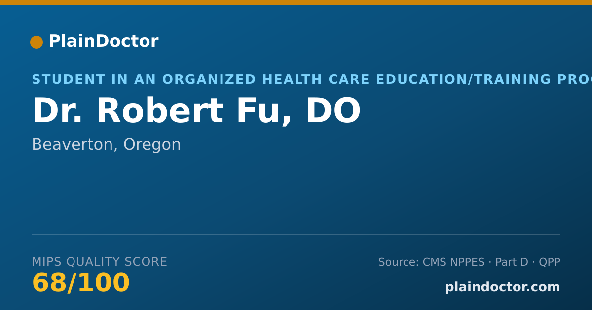 Shareable card for Robert Fu, DO - Student in an Organized Health Care Education/Training Program, Beaverton, OR