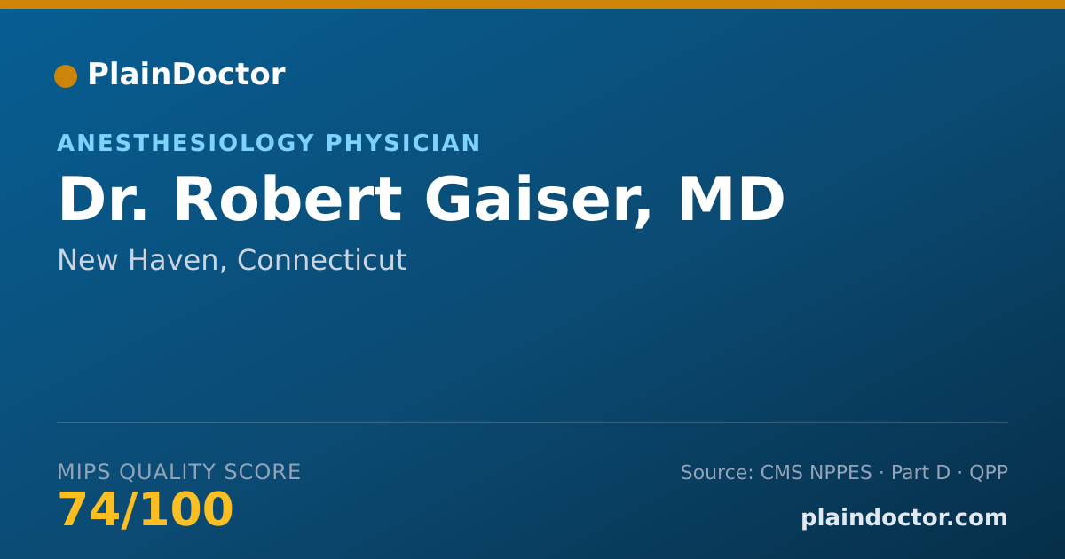 Shareable card for Robert Gaiser, MD - Anesthesiology Physician, New Haven, CT