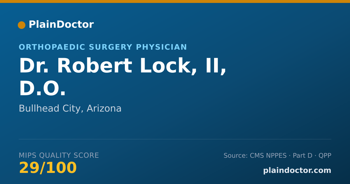 Shareable card for Robert Lock, II, D.O. - Orthopaedic Surgery Physician, Bullhead City, AZ