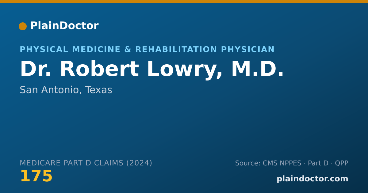 Shareable card for Robert Lowry, M.D. - Physical Medicine & Rehabilitation Physician, San Antonio, TX