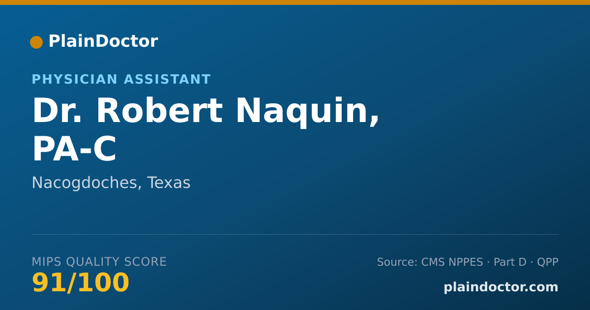 Shareable card for Robert Naquin, PA-C - Physician Assistant, Nacogdoches, TX