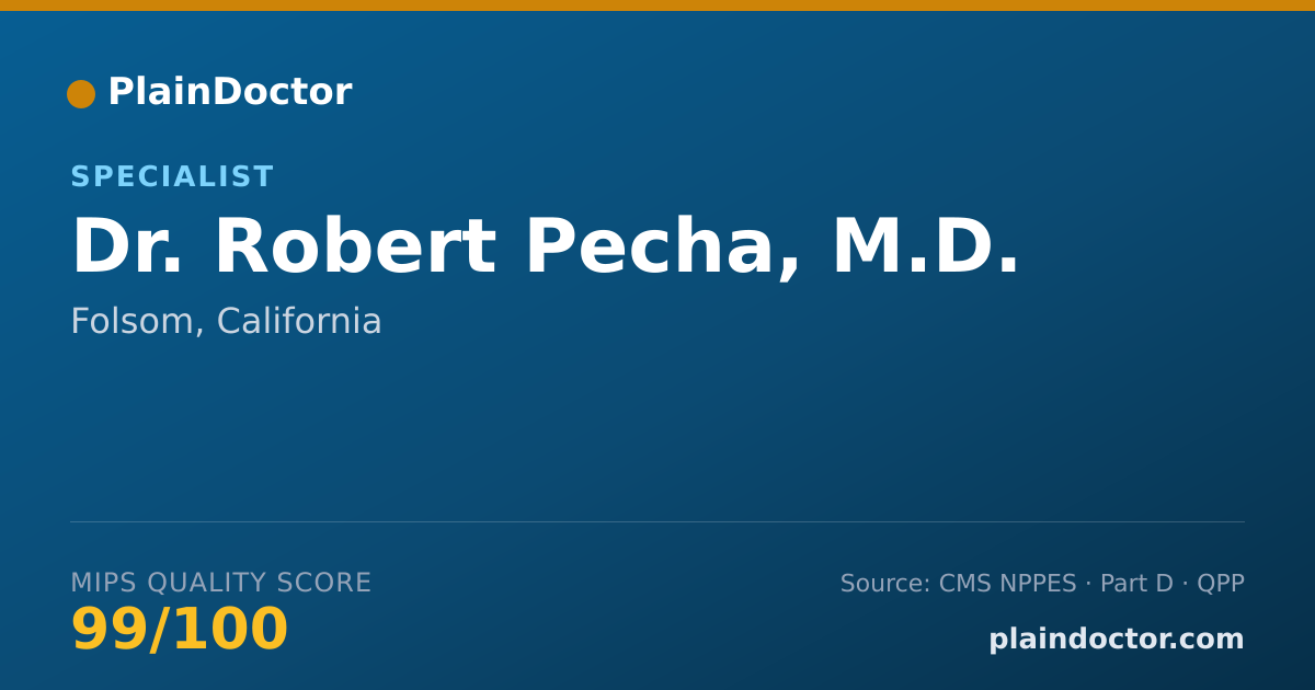 Shareable card for Robert Pecha, M.D. - Specialist, Folsom, CA