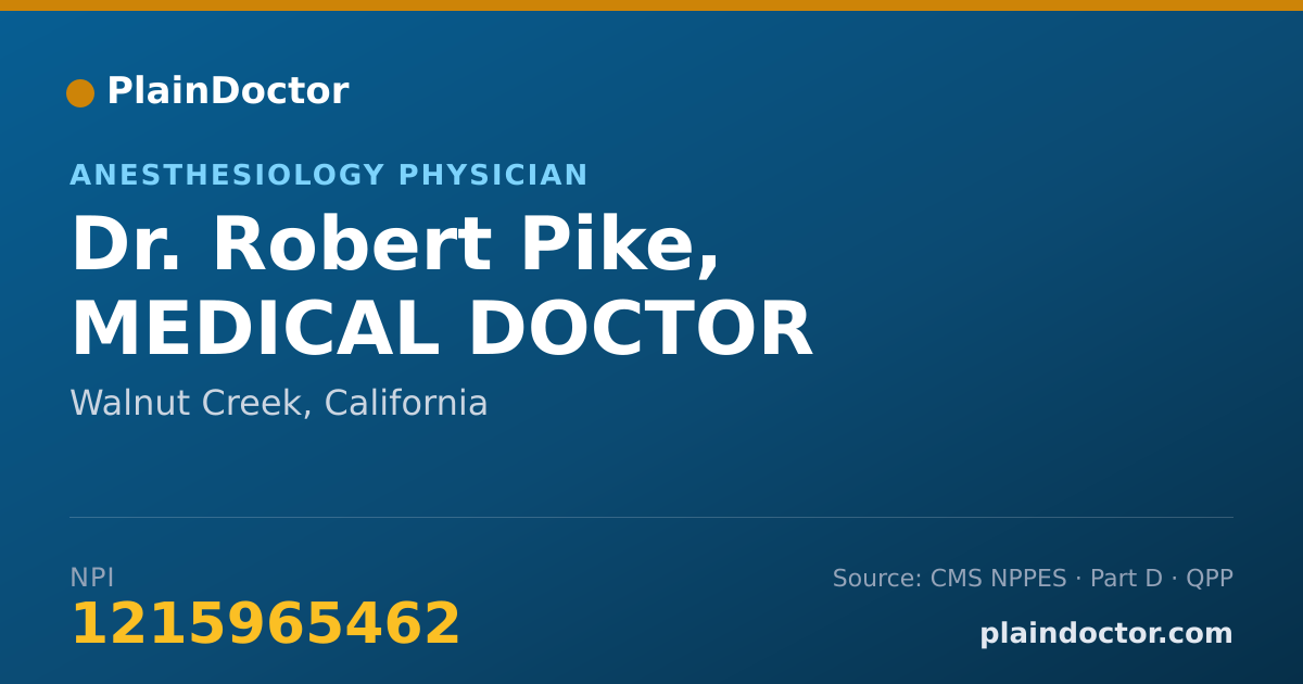 Shareable card for Robert Pike, MEDICAL DOCTOR - Anesthesiology Physician, Walnut Creek, CA