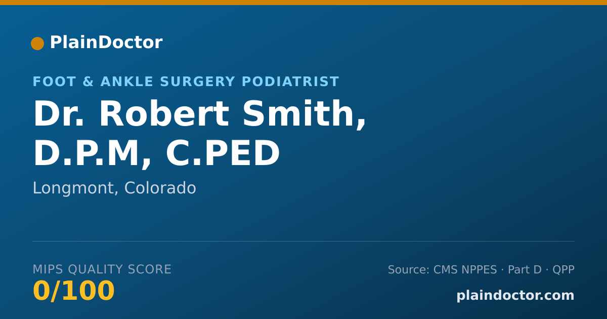 Shareable card for Robert Smith, D.P.M, C.PED - Foot & Ankle Surgery Podiatrist, Longmont, CO