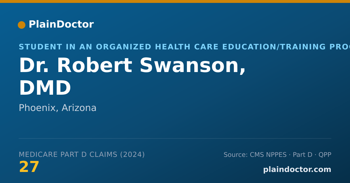 Shareable card for Robert Swanson, DMD - Student in an Organized Health Care Education/Training Program, Phoenix, AZ