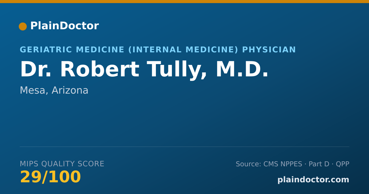 Shareable card for Robert Tully, M.D. - Geriatric Medicine (Internal Medicine) Physician, Mesa, AZ