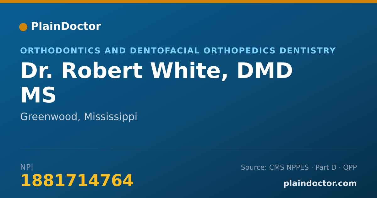 Shareable card for Robert White, DMD MS - Orthodontics and Dentofacial Orthopedics Dentistry, Greenwood, MS