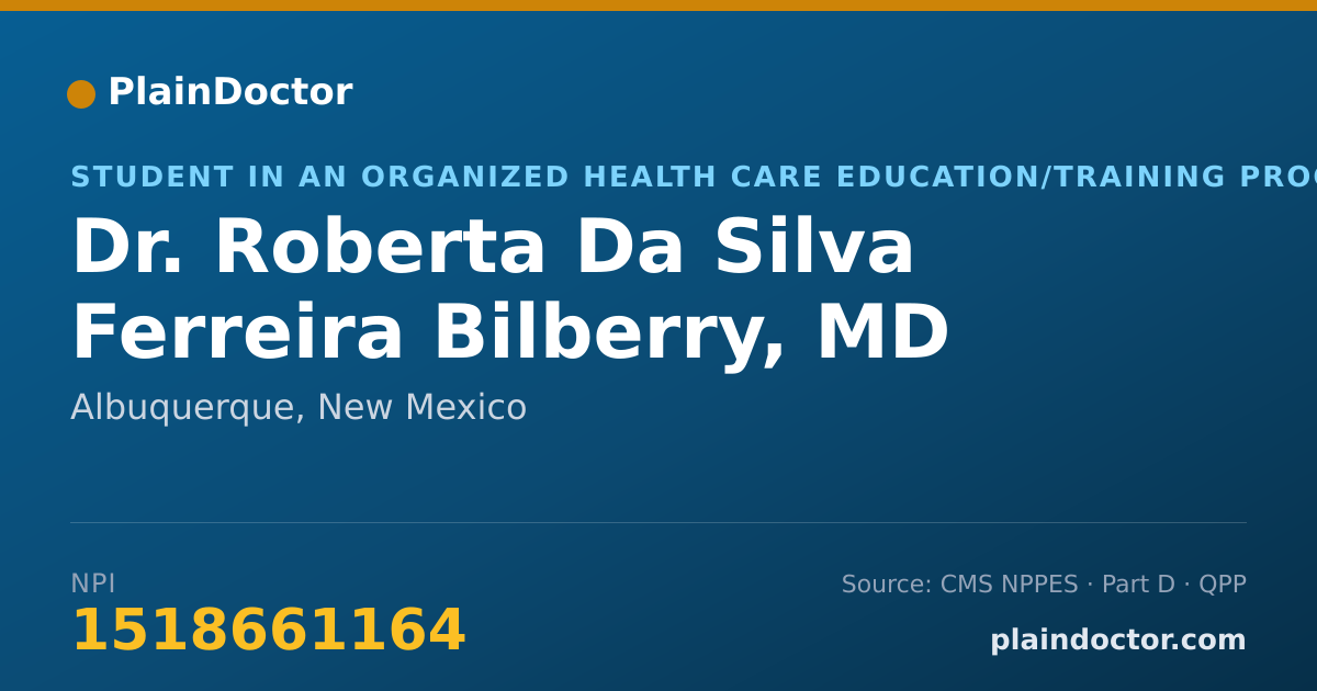 Shareable card for Roberta Da Silva Ferreira Bilberry, MD - Student in an Organized Health Care Education/Training Program, Albuquerque, NM