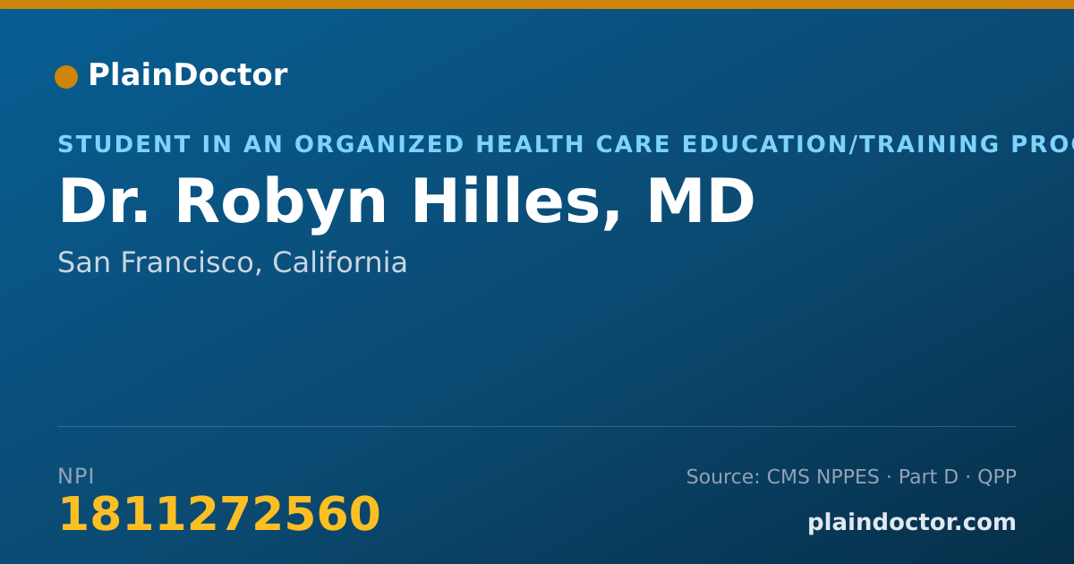 Shareable card for Robyn Hilles, MD - Student in an Organized Health Care Education/Training Program, San Francisco, CA