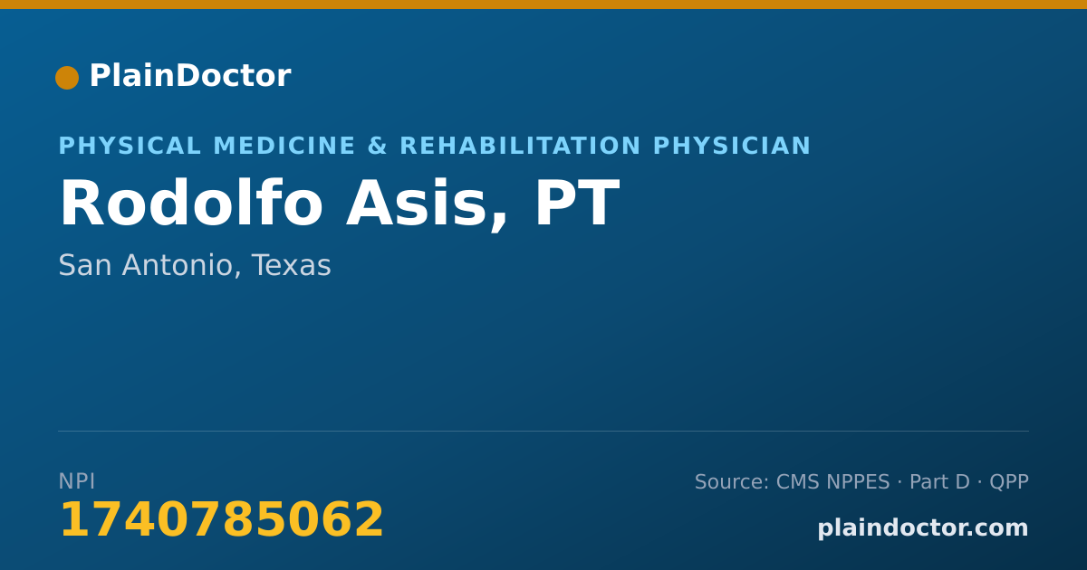 Shareable card for Rodolfo Asis, PT - Physical Medicine & Rehabilitation Physician, San Antonio, TX