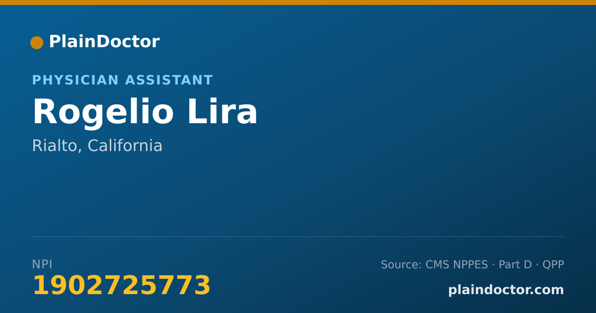 Shareable card for Rogelio Lira - Physician Assistant, Rialto, CA