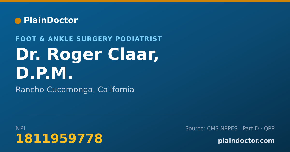 Shareable card for Roger Claar, D.P.M. - Foot & Ankle Surgery Podiatrist, Rancho Cucamonga, CA