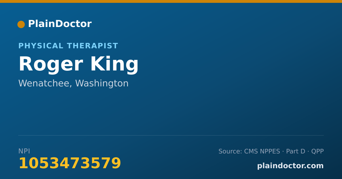 Shareable card for Roger King - Physical Therapist, Wenatchee, WA