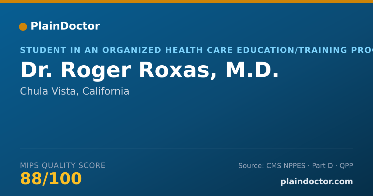 Shareable card for Roger Roxas, M.D. - Student in an Organized Health Care Education/Training Program, Chula Vista, CA