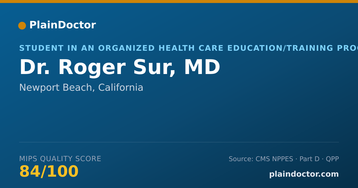 Shareable card for Roger Sur, MD - Student in an Organized Health Care Education/Training Program, Newport Beach, CA